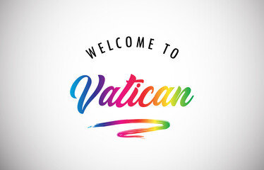Vatican Welcome To Message in Beautiful and HandWritten Vibrant Modern Gradients Vector Illustration.