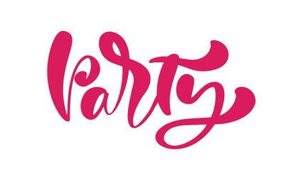 Party hand drawn lettering vector calligraphy text. Modern motivation slogan design for party birthday banner, poster, card, invitation, flyer, brochure. Ink illustration