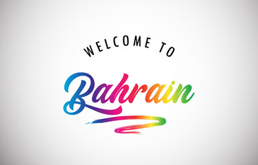 Bahrain Welcome To Message in Beautiful and HandWritten Vibrant Modern Gradients Vector Illustration.