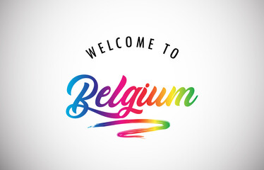 Belgium Welcome To Message in Beautiful and HandWritten Vibrant Modern Gradients Vector Illustration.