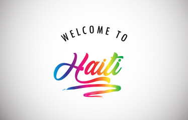 Haiti Welcome To Message in Beautiful and HandWritten Vibrant Modern Gradients Vector Illustration.
