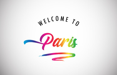 Paris Welcome To Message in Beautiful and HandWritten Vibrant Modern Gradients Vector Illustration.