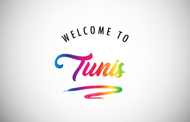 Tunis Welcome To Message in Beautiful and HandWritten Vibrant Modern Gradients Vector Illustration.