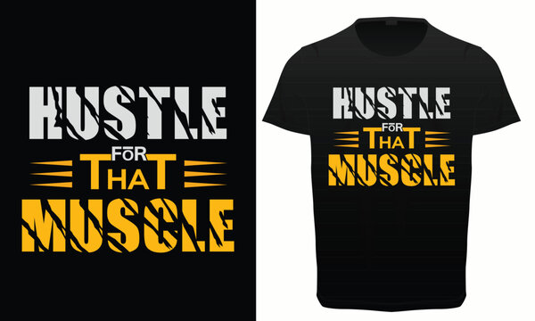 Hustle for that Muscle typography t-shirt vector design, Gym, fitness and workout quotes, motivational and inspirational lettering, T-shirt resources,