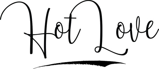 Hot Love Cursive Calligraphy Text Black Color Text On White Background
