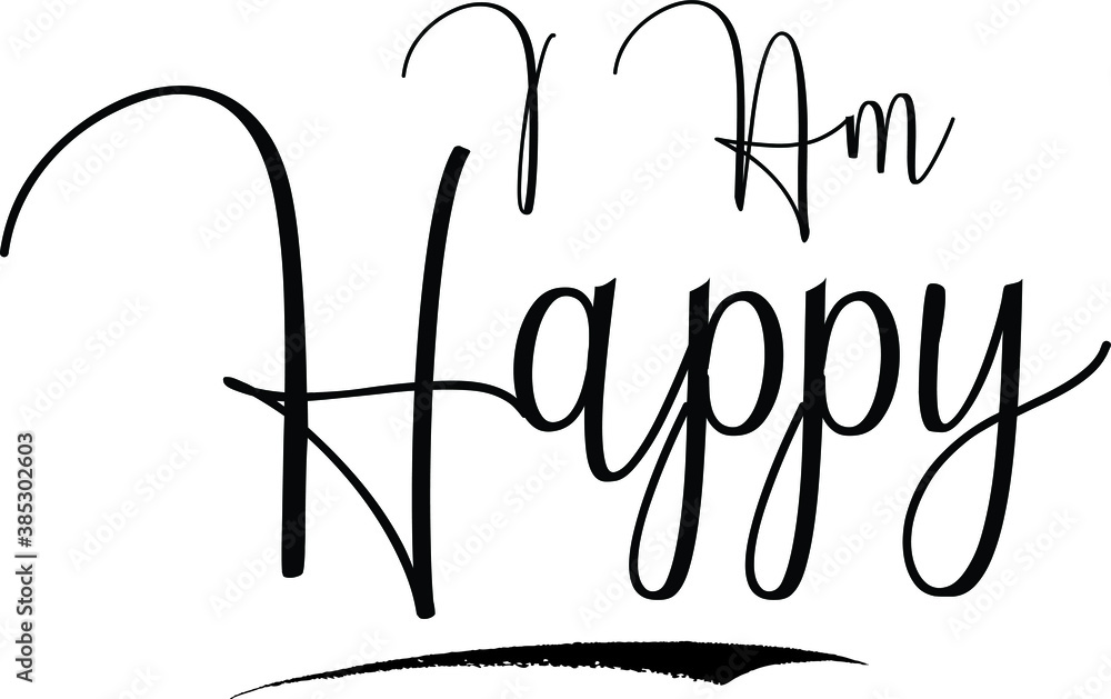 Fototapete i am happy,cursive calligraphy text black color text on white background