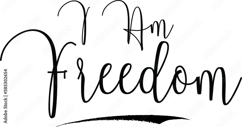 Fototapete i am freedom cursive calligraphy text black color text on white background