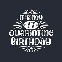 It's my 17 Quarantine birthday, 17 years birthday design.