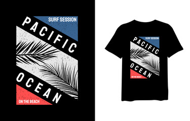 Pacific ocean, stylish t-shirts and trendy clothing designs with lettering, and printable, vector illustration designs.