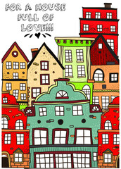Naklejka premium Illustration poster for house full of love, old cartoon style house,typography head, wall decor, love quotes, greeting card design