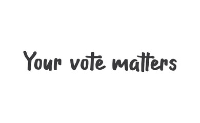 Your vote matters lettering style text design. USA 2020 presidential election.