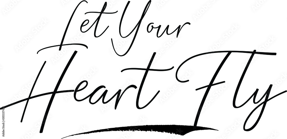Fototapete let your heart fly cursive calligraphy text black color text on white background