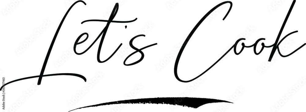 Fototapete let’s cook cursive calligraphy text black color text on white background