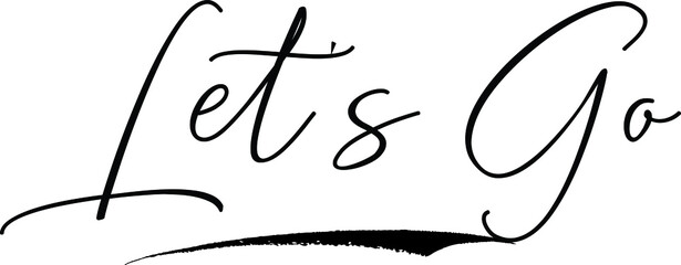 Obraz premium Let's Go Cursive Calligraphy Text Black Color Text On White Background