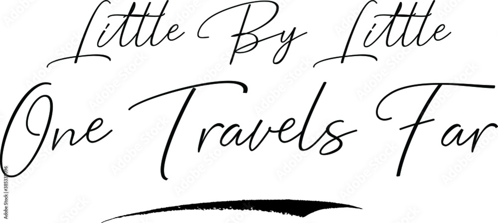 Fototapete little by little one travels far cursive calligraphy text black color text on white background