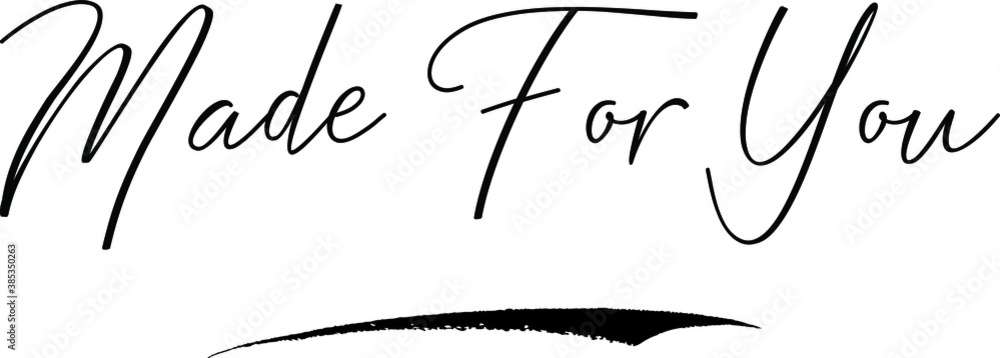 Fototapete made for you cursive calligraphy text black color text on white background