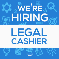 creative text Design (we are hiring Legal Cashier),written in English language, vector illustration.