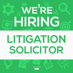 creative text Design (we are hiring Litigation Solicitor),written in English language, vector illustration.