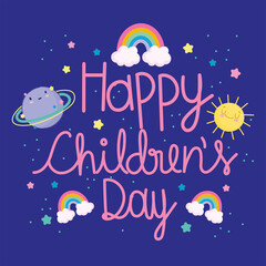 Obraz na płótnie Canvas childrens day, cartoon hand drawn lettering rainbows planet sun stars celebration card
