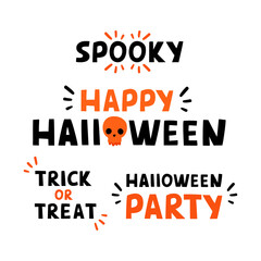 Cute Lettering phrases set Trick or treat, Halloween party, Spooky, Happy Halloween. Design Elements for cards, posters, banner.