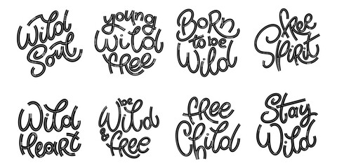 Wild lettering popular phrase set. Inspirational and motivational quote. Vector Design for print, poster, card, invitation, t-shirt, badges, sticker