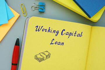 Business concept about Working Capital Loan with inscription on the piece of paper.