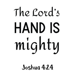 The Lord’s hand is mighty. Bible verse quote