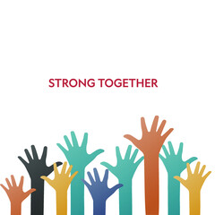 "Strong Together" Concept poster design.Crowd Hands Raised vector illustration.