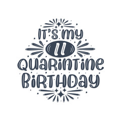 11th birthday celebration on quarantine, It's my 11th Quarantine birthday.