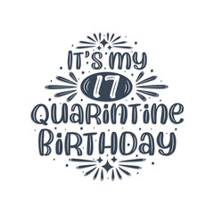17th birthday celebration on quarantine, It's my 17 Quarantine birthday.