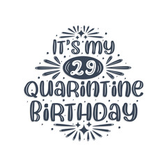 Naklejka premium 29th birthday celebration on quarantine, It's my 29 Quarantine birthday.