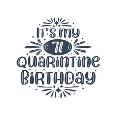71st birthday celebration on quarantine, It's my 71 Quarantine birthday.