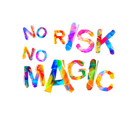 No risk no magic. Vector colorful letters