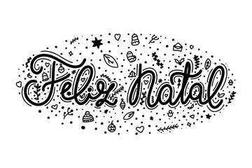 Portuguese Merry Christmas - Feliz Natal. Hand drawn lettering isolated on white background with doodle decorations.