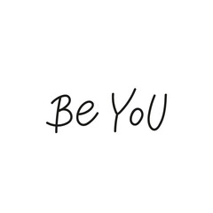Be you self love quote simple lettering sign
