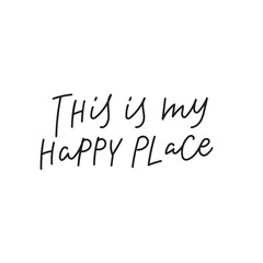 This is my happy place quote simple lettering sign