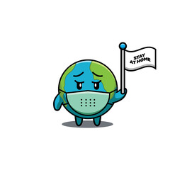 A cute Earth character Holding A Flag With The Words Stay At Home