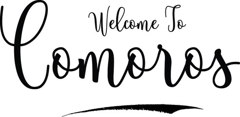 Welcome To ComorosCountry Name Cursive Handwritten Calligraphy Black Color Text on White Background