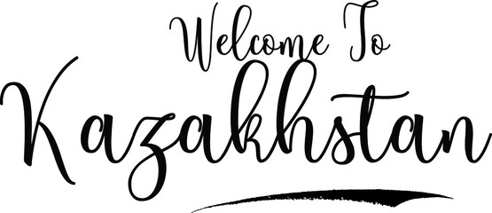  Welcome To KazakhstanCountry Name Cursive Handwritten Calligraphy Black Color Text on White Background