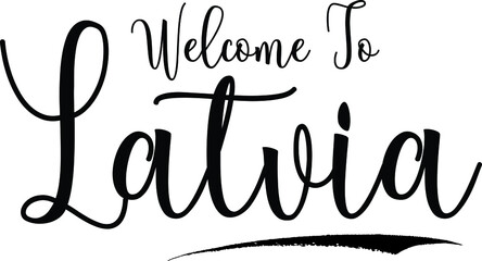 Welcome To LatviaCountry Name Cursive Handwritten Calligraphy Black Color Text on White Background