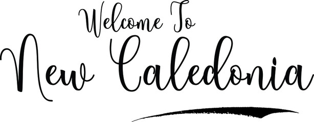 Welcome To New CaledoniaCountry Name Cursive Handwritten Calligraphy Black Color Text on White Background