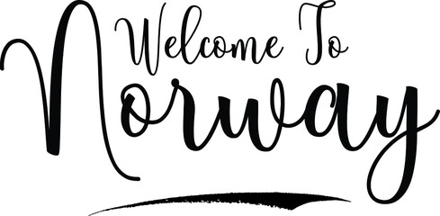  Welcome To NorwayCountry Name Cursive Handwritten Calligraphy Black Color Text on White Background
