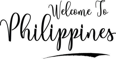 Welcome To PhilippinesCountry Name Cursive Handwritten Calligraphy Black Color Text on White Background