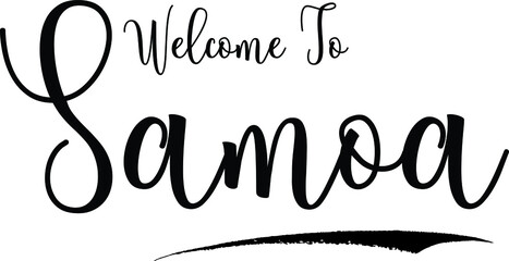 Welcome To SamoaCountry Name Bold Handwritten Calligraphy Black Color Text on White Background