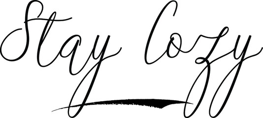 Stay CozyCursive Calligraphy White Color Text On Black Background