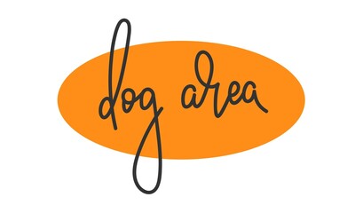 Dog area hand drawn modern lettering - Simple vector illustration, isolated