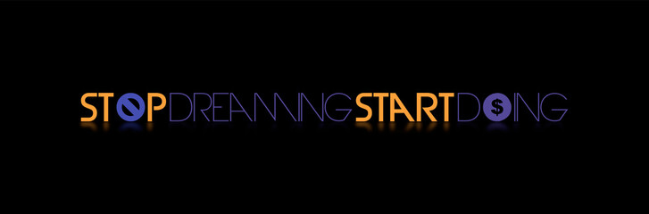Stop dreaming start doing con sfondo colorato