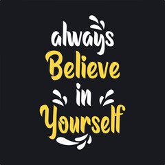 always believe in yourself quotes