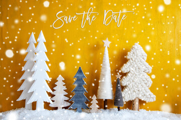 Christmas Trees With English Calligraphy Save The Date. Yellow Wooden Rustic Background With Snow...