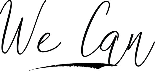 We CanCursive Calligraphy White Color Text On Black Background